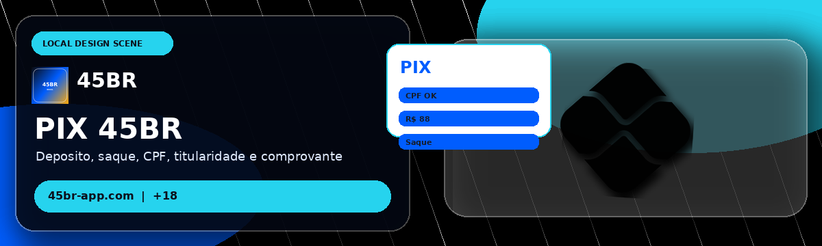 45BR — PIX, Depósito e Saque